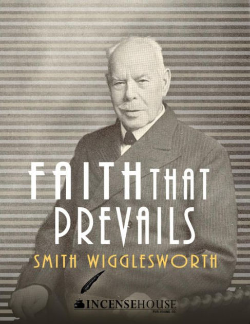 Smith Wigglesworth Apostle Of Faith Book Smith Wigglesworth Apostle Of Faith Book