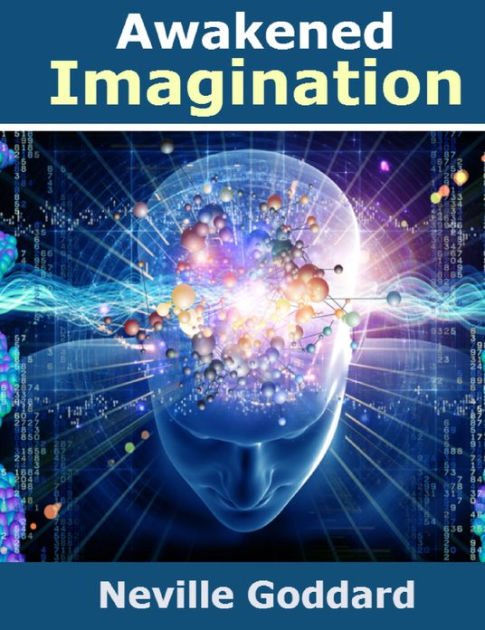 Awakened Imagination By Neville Goddard, Neville |, Paperback | Barnes ...