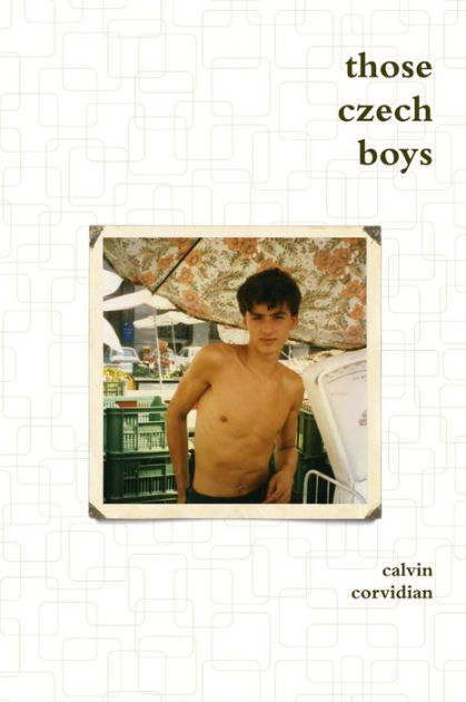 Czech Teen Outdoor - Those Czech Boys by Calvin Corvidian, Paperback | Barnes & NobleÂ®