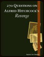 270 Questions on Alfred Hitchcock's Revenge