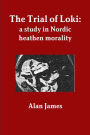 The Trial of Loki: a study in Nordic heathen morality