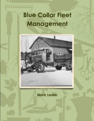 Title: Blue Collar Fleet Management, Author: Mark Lester