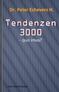 Title: Tendenzen 3000, Author: Peter Echevers H.