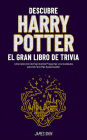 Descubre Harry Potter El Gran Libro de Trivia: ¡Una Colección de Fascinantes Preguntas y Curiosidades para los Fans!