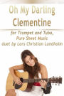 Oh My Darling Clementine for Trumpet and Tuba, Pure Sheet Music duet by Lars Christian Lundholm
