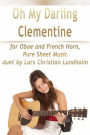 Oh My Darling Clementine for Oboe and French Horn, Pure Sheet Music duet by Lars Christian Lundholm