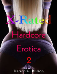 X-Rated Hardcore Erotica 2