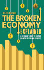 THE BROKEN ECONOMY EXPLAINED: A MILLENNIAL'S GUIDE TO FIGHTING FINANCIAL STRESS AND STRUGGLE