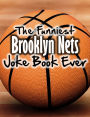 The Funniest Brooklyn Nets Joke Book Ever