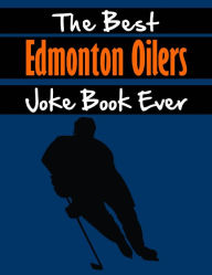 The Best Edmonton Oilers Joke Book Ever