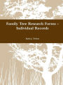 Family Tree Research Forms - Individual Records