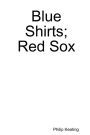 Blue Shirts; Red Sox