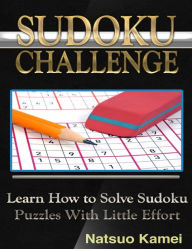 Sudoku Challenge: Learn How to Solve Sudoku Puzzles With Little Effort