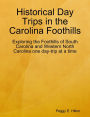 Historical Day Trips in the Carolina Foothills