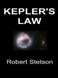 Title: Kepler's Law, Author: Robert Stetson