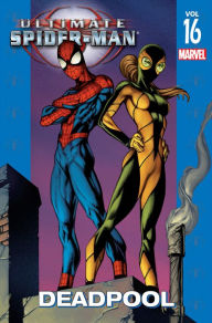 Title: Ultimate Spider-Man, Volume 16: Deadpool, Author: Brian Michael Bendis