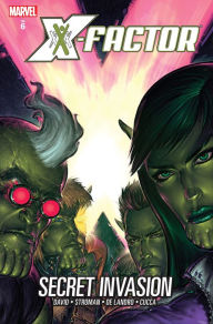 Title: X-Factor Vol. 6: Secret Invasion, Author: Peter David