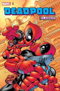 Title: Deadpool Classic Vol. 5, Author: Joe Kelly