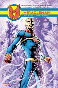 Title: Miracleman Book 1: A Dream of Flying, Author: The Original Writer