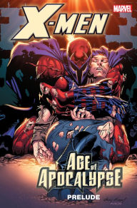 Title: X-Men: Prelude to Age of Apocalypse, Author: Jeph Loeb