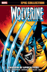 Title: Wolverine Epic Collection: Shadow of Apocalypse, Author: Erik Larsen
