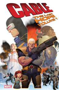 Title: Cable: The Last Hope Vol. 1, Author: Duane Swierczynski