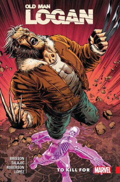 Wolverine: Old Man Logan Vol. 8 - To Kill For