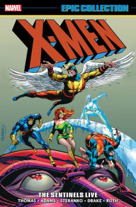 Title: X-Men Epic Collection: The Sentinels Live, Author: Gary Friedrich