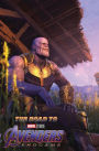 The Road To Marvel'S Avengers: Endgame - The Art Of The Marvel Cinematic Universe