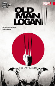 Title: WOLVERINE: OLD MAN LOGAN VOL. 3 - THE LAST RONIN, Author: Jeff Lemire