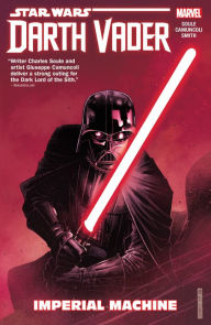 Title: STAR WARS: DARTH VADER: DARK LORD OF THE SITH VOL. 1 - IMPERIAL MACHINE, Author: Charles Soule