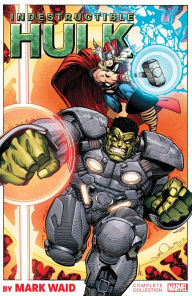 Title: INDESTRUCTIBLE HULK BY MARK WAID: THE COMPLETE COLLECTION, Author: Mark Waid