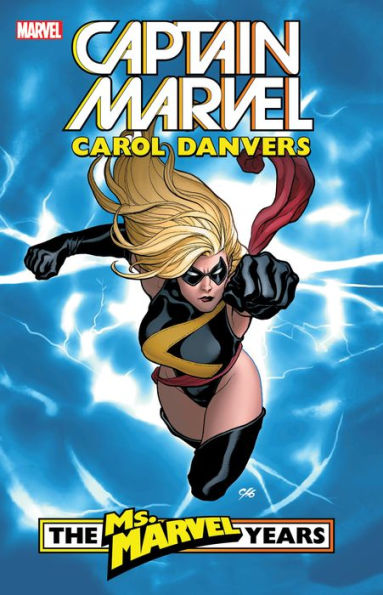 CAPTAIN MARVEL: CAROL DANVERS - THE MS. MARVEL YEARS VOL. 1