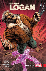 Title: WOLVERINE: OLD MAN LOGAN VOL. 8 - TO KILL FOR, Author: Ed Brisson