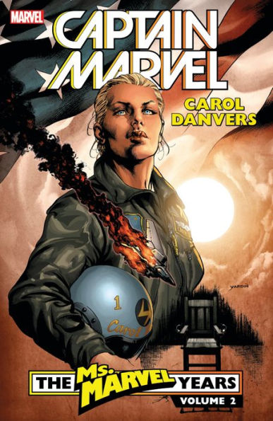 CAPTAIN MARVEL: CAROL DANVERS - THE MS. MARVEL YEARS VOL. 2