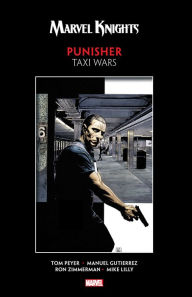 Title: MARVEL KNIGHTS PUNISHER BY PEYER & GUTIERREZ: TAXI WARS, Author: Tom Peyer