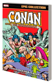 Title: Conan the Barbarian Epic Collection: The Original Marvel Years - Vengeance in Asgalun, Author: Roy Thomas