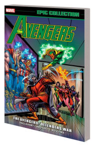 Title: AVENGERS EPIC COLLECTION: THE AVENGERS/DEFENDERS WAR [NEW PRINTING], Author: Steve Englehart