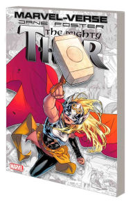 Title: MARVEL-VERSE: JANE FOSTER, THE MIGHTY THOR, Author: Jason Aaron