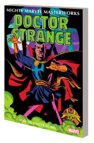 Title: MIGHTY MARVEL MASTERWORKS: DOCTOR STRANGE VOL. 1 - THE WORLD BEYOND, Author: Stan Lee