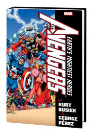 Title: AVENGERS BY BUSIEK & PEREZ OMNIBUS VOL. 1 [NEW PRINTING], Author: Kurt Busiek