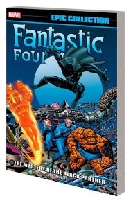 Title: FANTASTIC FOUR EPIC COLLECTION: THE MYSTERY OF THE BLACK PANTHER [NEW PRINTING], Author: Stan Lee