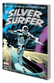 Title: MIGHTY MARVEL MASTERWORKS: THE SILVER SURFER VOL. 1 - THE SENTINEL OF THE SPACEWAYS, Author: Stan Lee