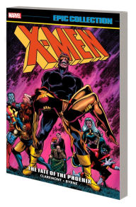 Title: X-MEN EPIC COLLECTION: THE FATE OF THE PHOENIX [NEW PRINTING], Author: Chris Claremont