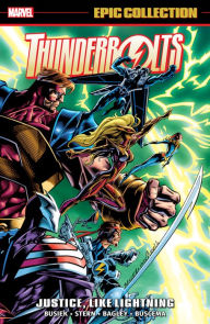 Title: THUNDERBOLTS EPIC COLLECTION: JUSTICE, LIKE LIGHTNING, Author: Kurt Busiek