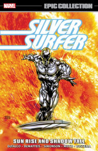 Title: SILVER SURFER EPIC COLLECTION: SUN RISE AND SHADOW FALL, Author: Tom DeFalco