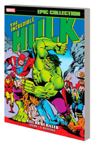Title: INCREDIBLE HULK EPIC COLLECTION: KILL OR BE KILLED, Author: Roger Stern