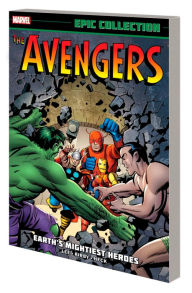 AVENGERS EPIC COLLECTION: EARTH'S MIGHTIEST HEROES [NEW PRINTING]