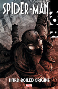 Title: Spider-Man Noir: Hard-Boiled Origins, Author: David Hine