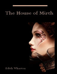 The House of Mirth (Illustrated)